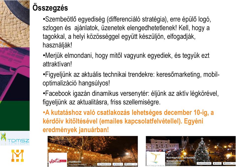 Figyeljünk az aktuális technikai trendekre: keresőmarketing, mobiloptimalizáció hangsúlyos!