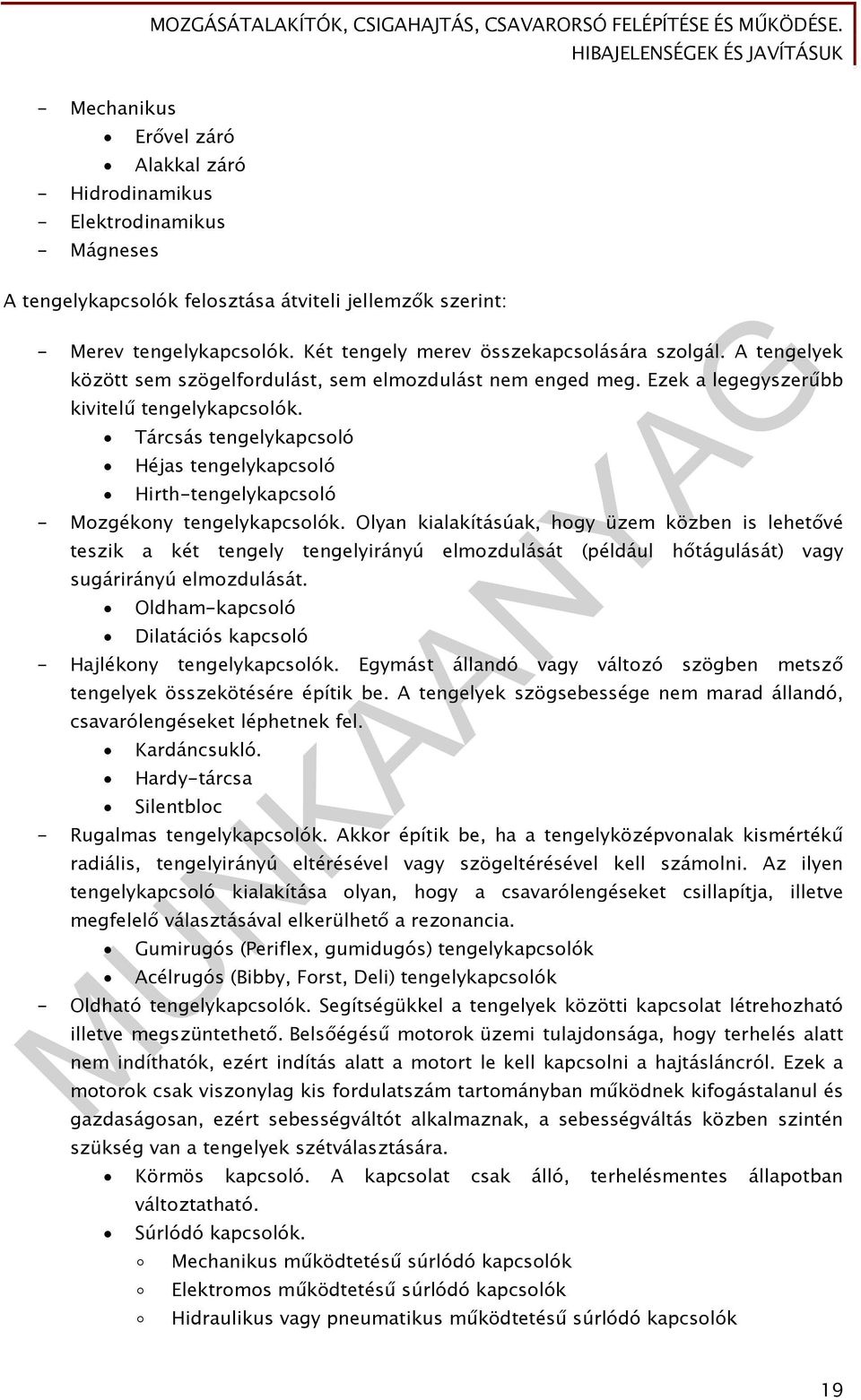 Tárcsás tengelykapcsoló Héjas tengelykapcsoló Hirth-tengelykapcsoló - Mozgékony tengelykapcsolók.