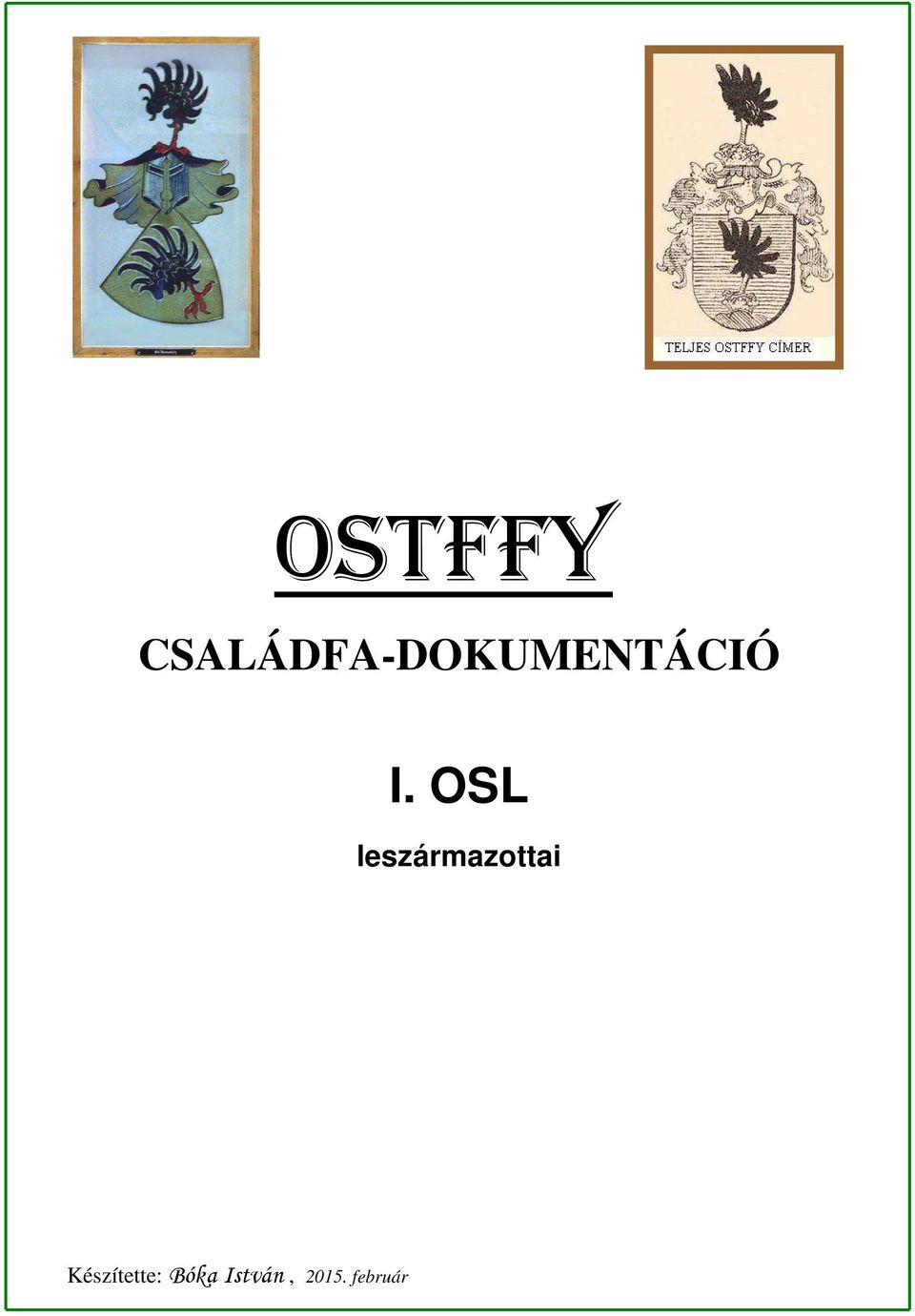 I OSL leszármazottai