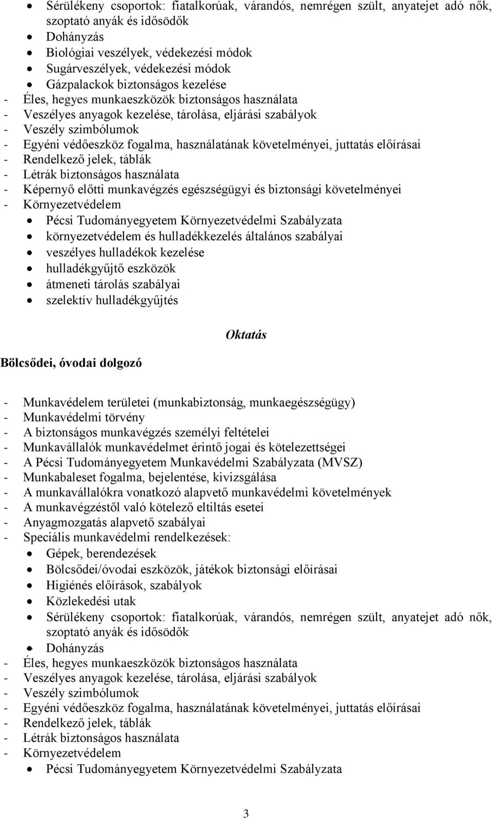 szabályai szelektív hulladékgyűjtés Bölcsődei, óvodai dolgozó Oktatás Bölcsődei/óvodai eszközök, játékok biztonsági