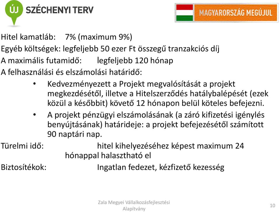 követő 12 hónapon belül köteles befejezni.