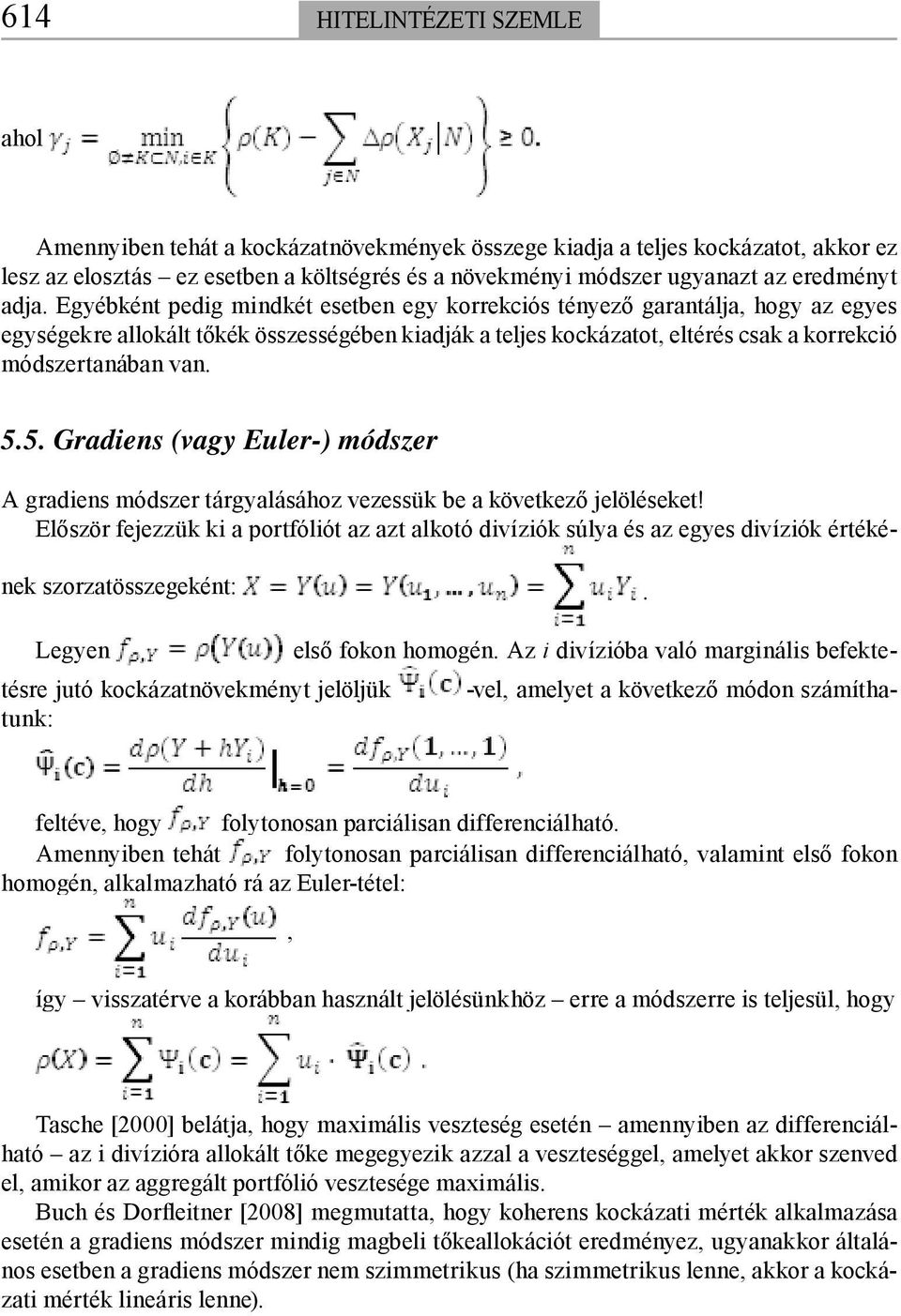 5. Gradiens (vagy Euler-) módszer A gradiens módszer tárgyalásához vezessük be a következő jelöléseket!