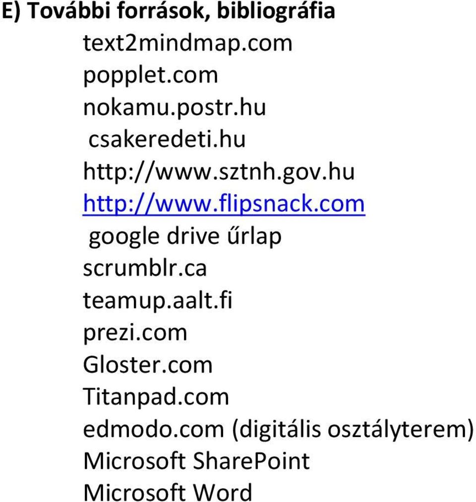 com google drive űrlap scrumblr.ca teamup.aalt.fi prezi.com Gloster.