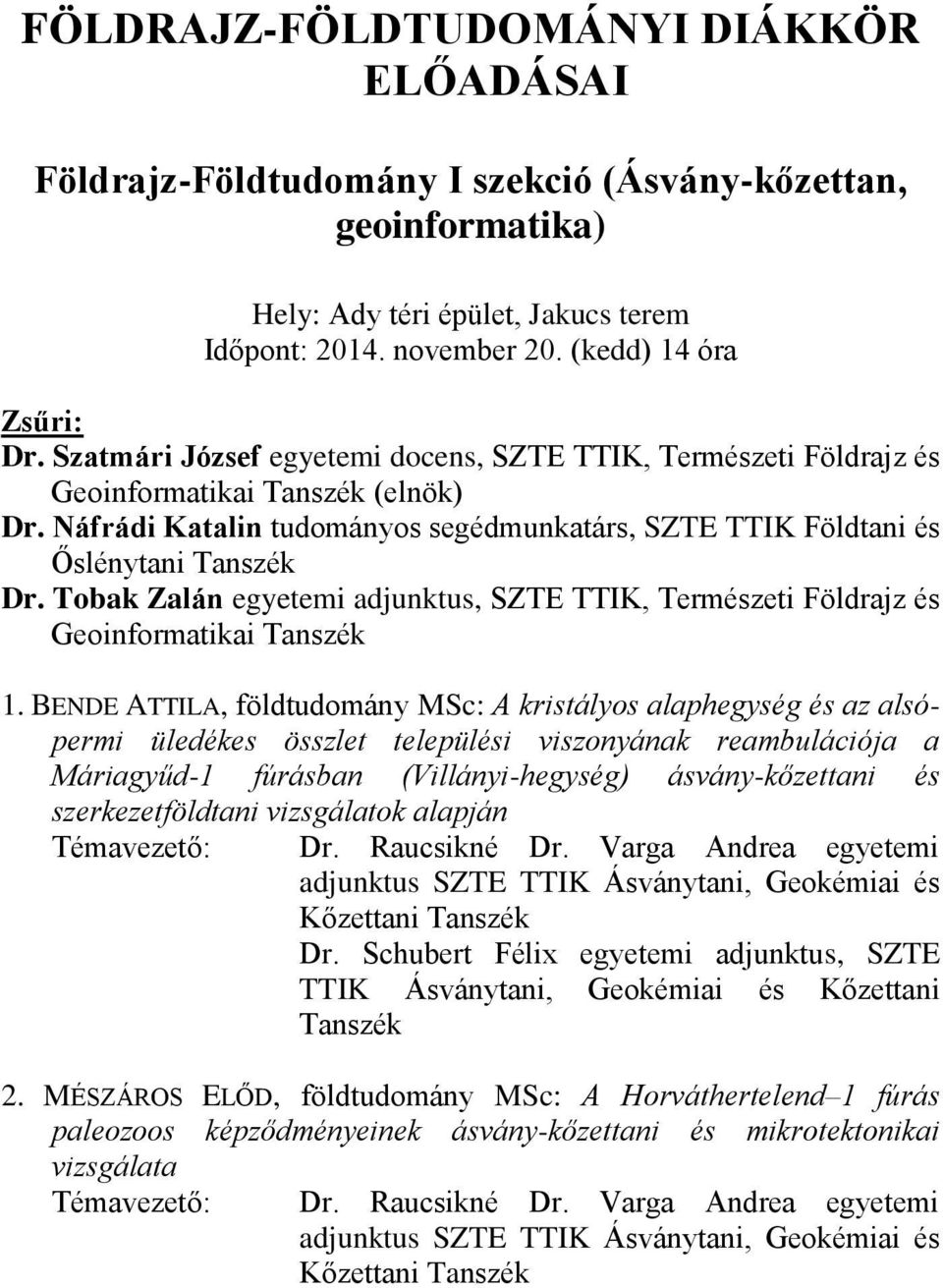 Tobak Zalán egyetemi adjunktus, SZTE TTIK, Természeti Földrajz és Geoinformatikai 1.