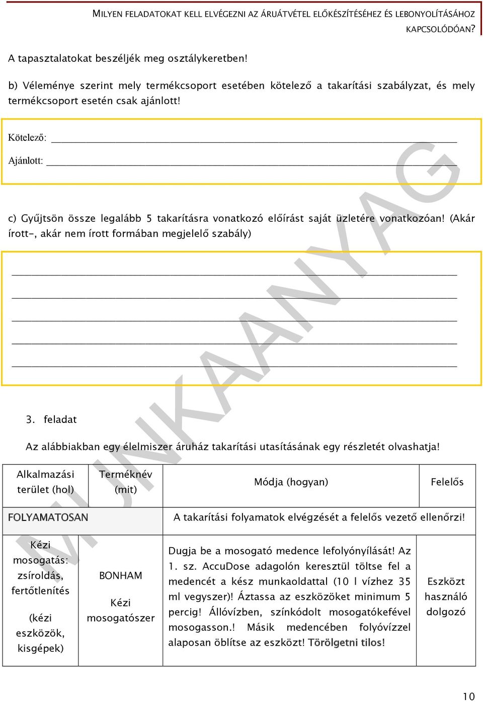 feladat Az alábbiakban egy élelmiszer áruház takarítási utasításának egy részletét olvashatja!