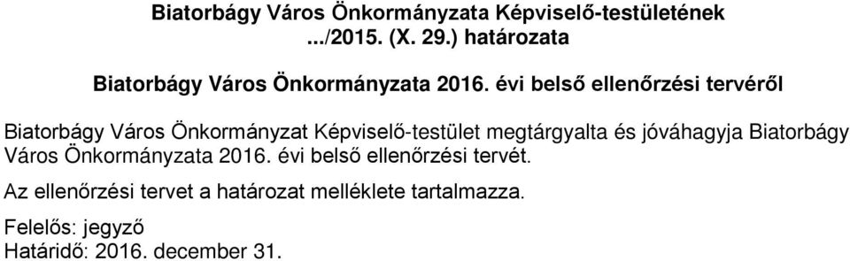 megtárgyalta és jóváhagyja Biatorbágy Város Önkormányzata 2016.