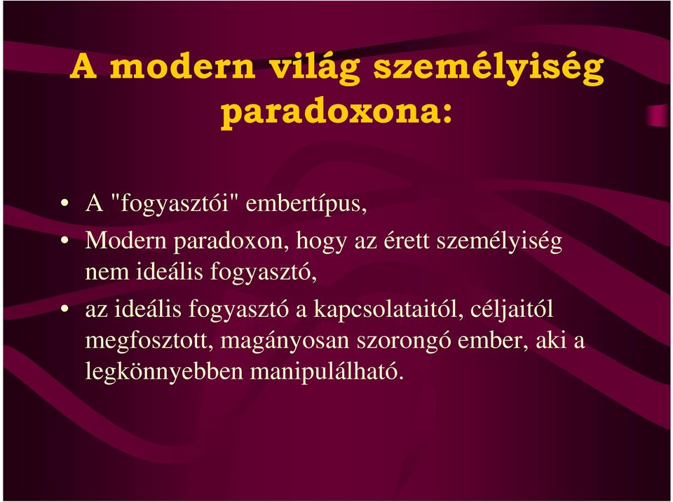 ideális fogyasztó, az ideális fogyasztó a kapcsolataitól,