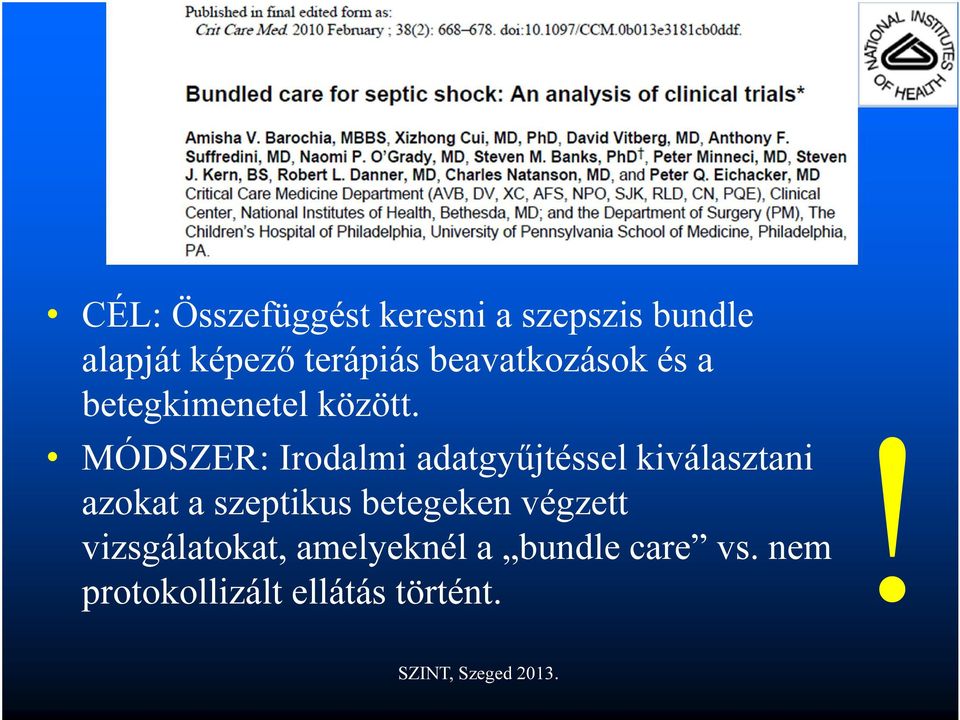 MÓDSZER: Irodalmi adatgyűjtéssel kiválasztani azokat a szeptikus