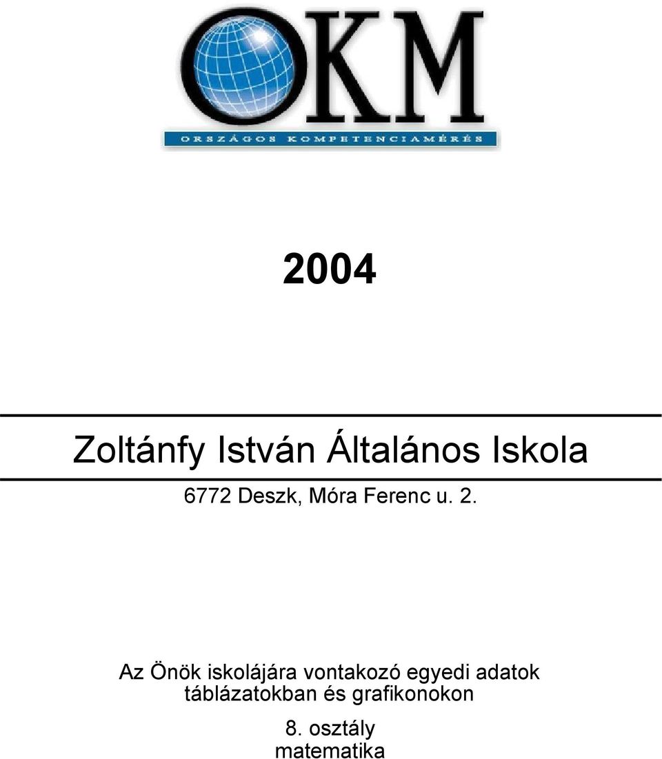 vontakozó egyedi adatok