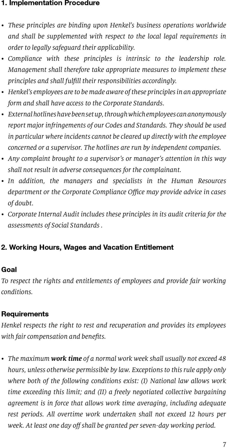 Management shall therefore take appropriate measures to implement these principles and shall fulfill their responsibilities accordingly.