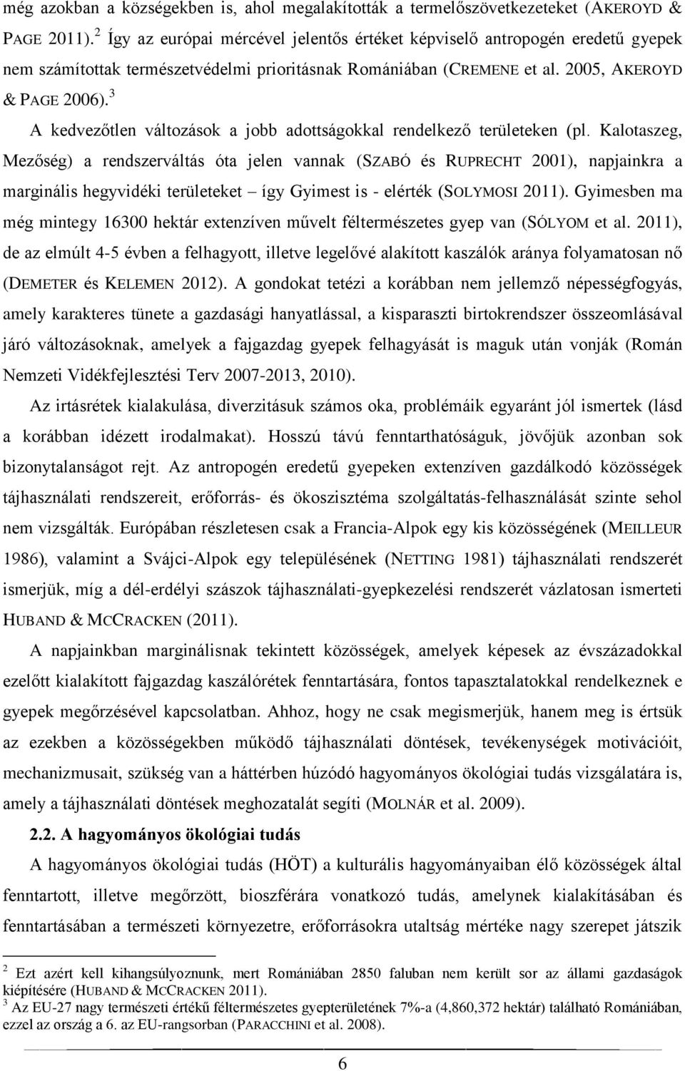 3 A kedvezőtlen változások a jobb adottságokkal rendelkező területeken (pl.