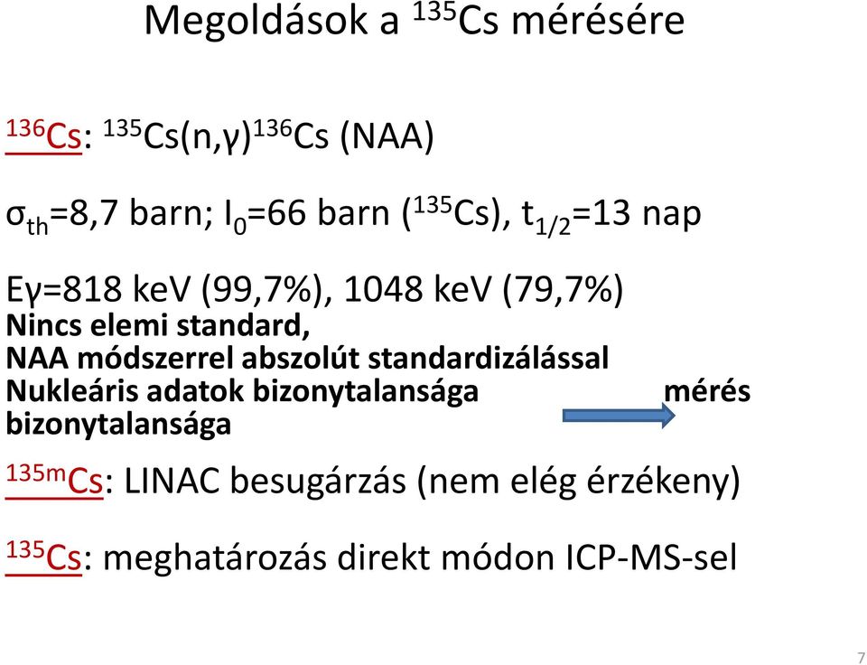 módszerrel abszolút standardizálással Nukleáris adatok bizonytalansága bizonytalansága