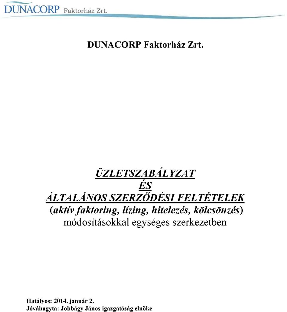 módosításokkal egységes szerkezetben Hatályos: 2014.