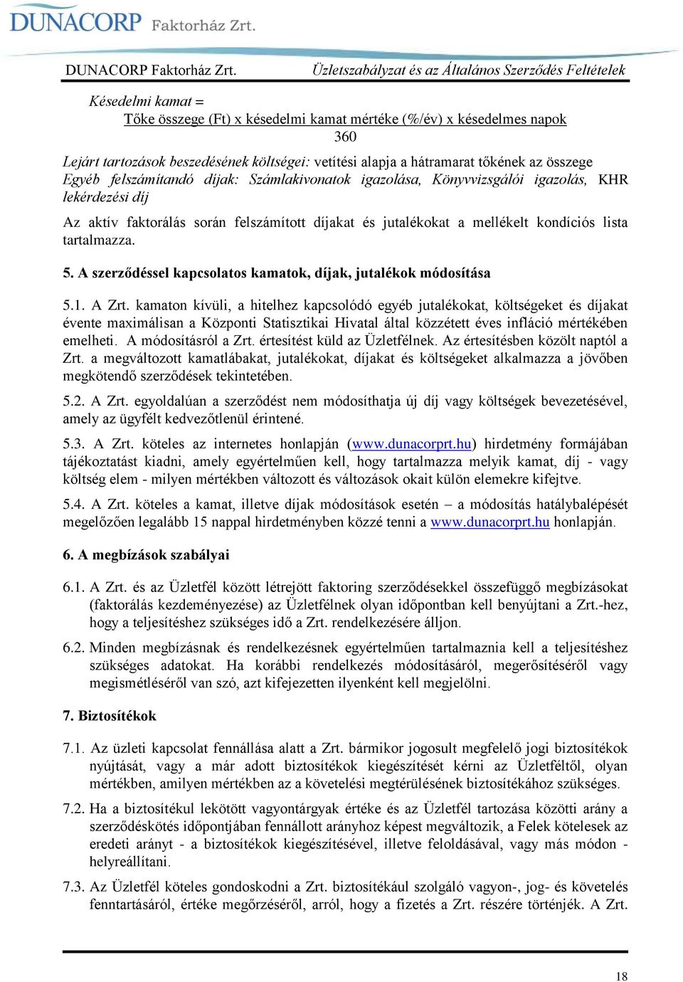 A szerződéssel kapcsolatos kamatok, díjak, jutalékok módosítása 5.1. A Zrt.