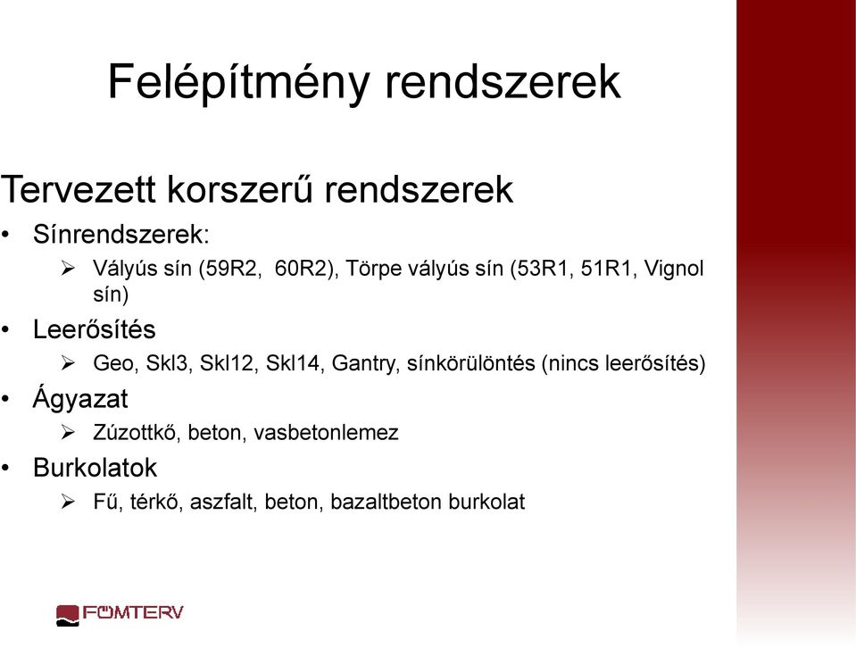 Skl3, Skl12, Skl14, Gantry, sínkörülöntés (nincs leerősítés) Ágyazat