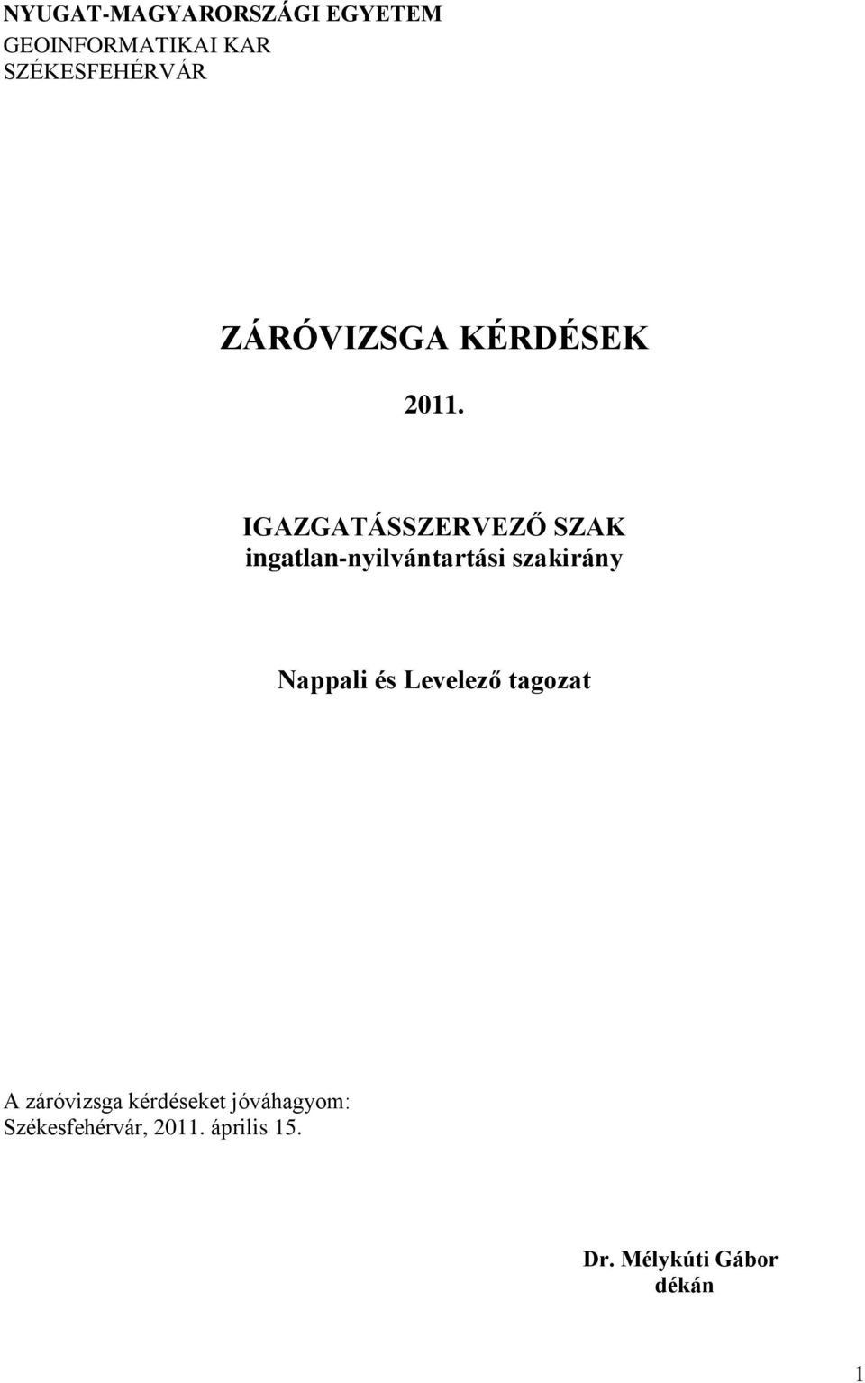 IGAZGATÁSSZERVEZŐ SZAK ingatlan-nyilvántartási szakirány Nappali és