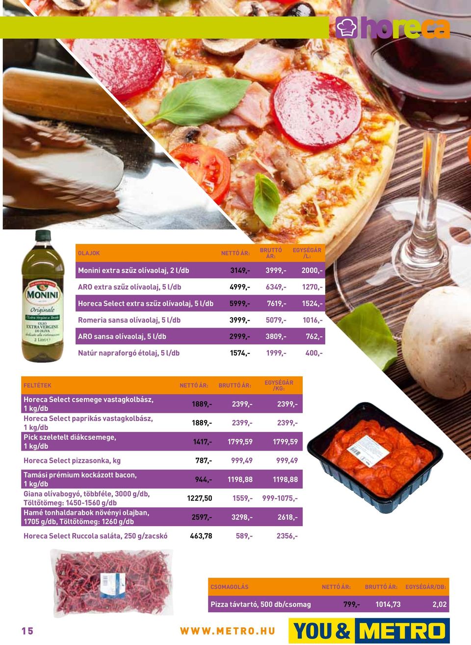 vastagkolbász, paprikás vastagkolbász, Pick szeletelt diákcsemege, Egységár /kg: 1889,- 2399,- 2399,- 1889,- 2399,- 2399,- 1417,- 1799,59 1799,59 pizzasonka, kg 787,- 999,49 999,49 Tamási prémium