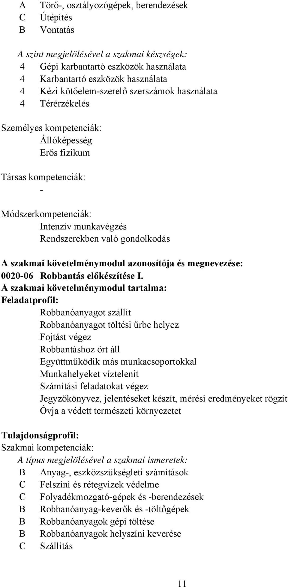 követelménymodul azonosítója és megnevezése: 002006 Robbantás előkészítése I.