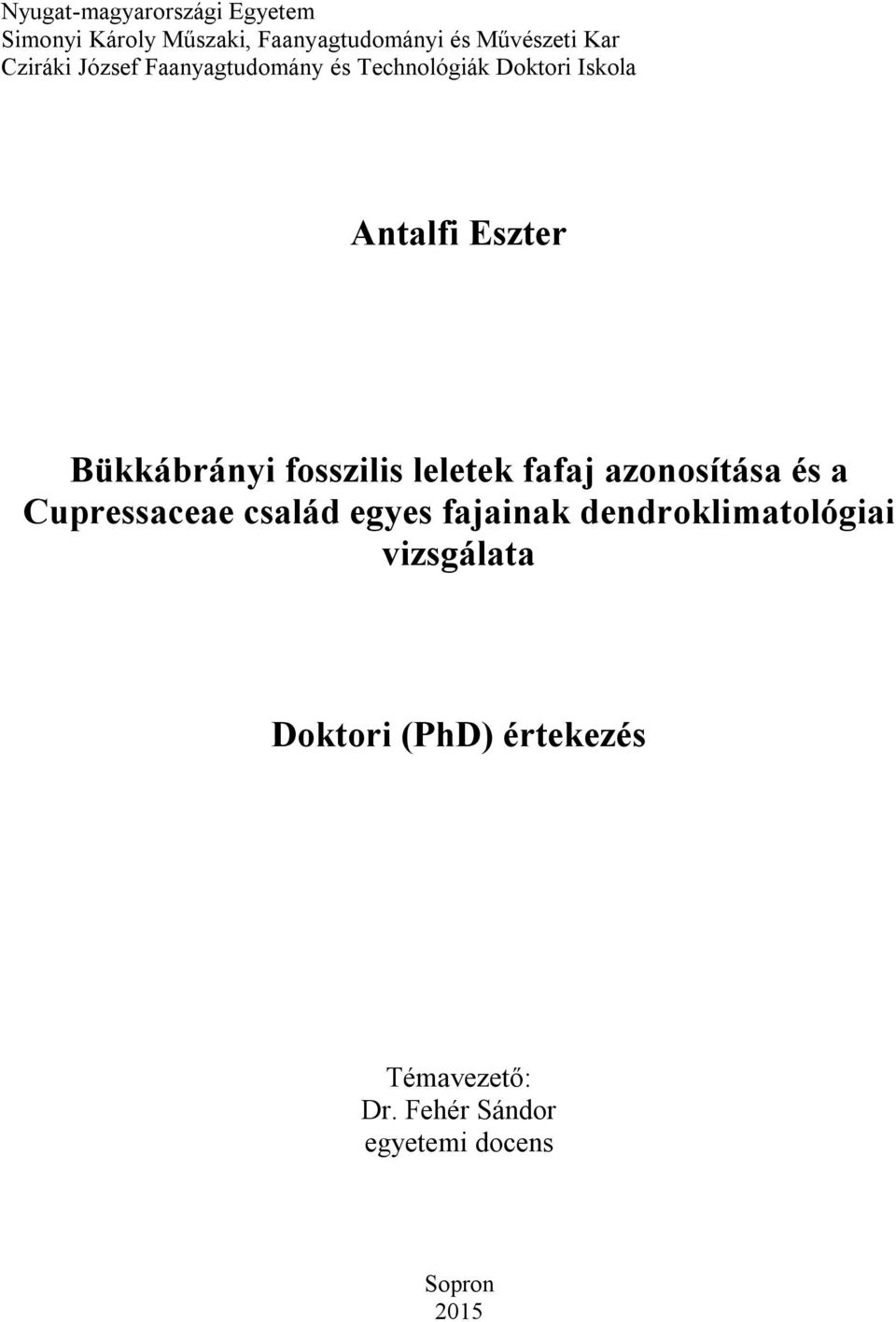 fosszilis leletek fafaj azonosítása és a Cupressaceae család egyes fajainak
