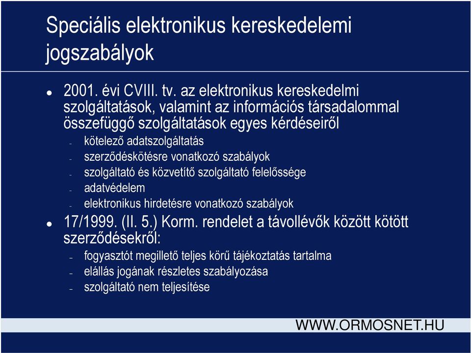 adatszolgáltatás szerződéskötésre vonatkozó szabályok szolgáltató és közvetítő szolgáltató felelőssége adatvédelem elektronikus hirdetésre