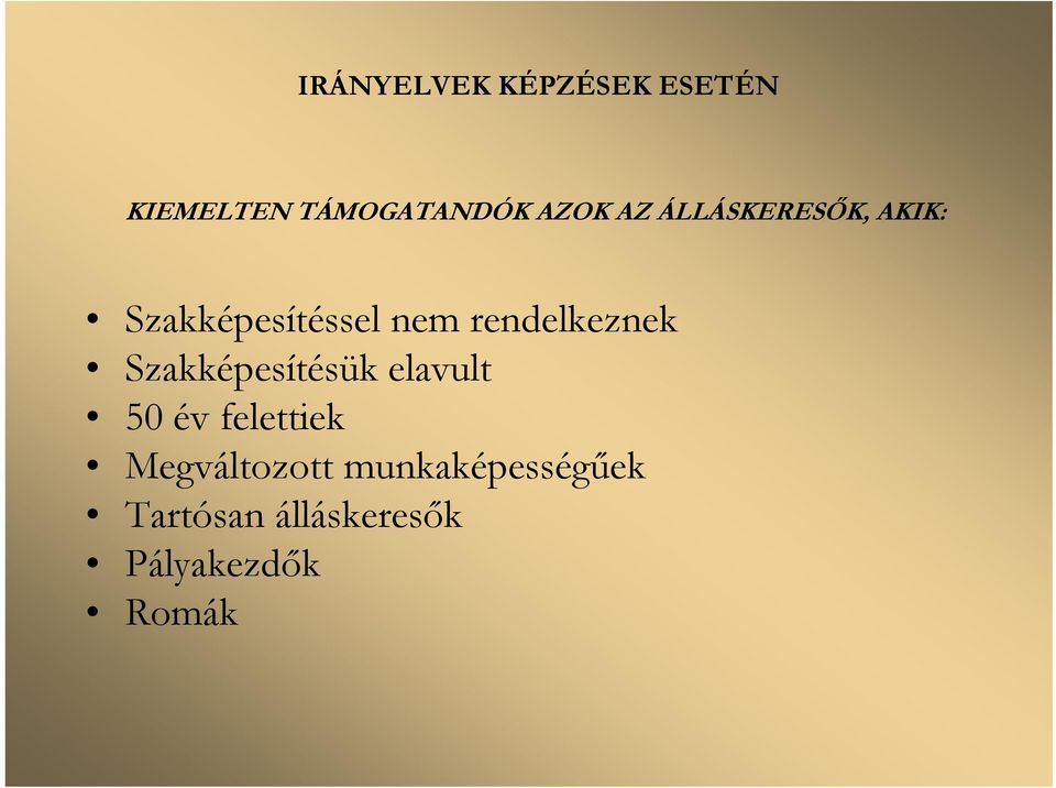 rendelkeznek Szakképesítésük elavult 5 év felettiek