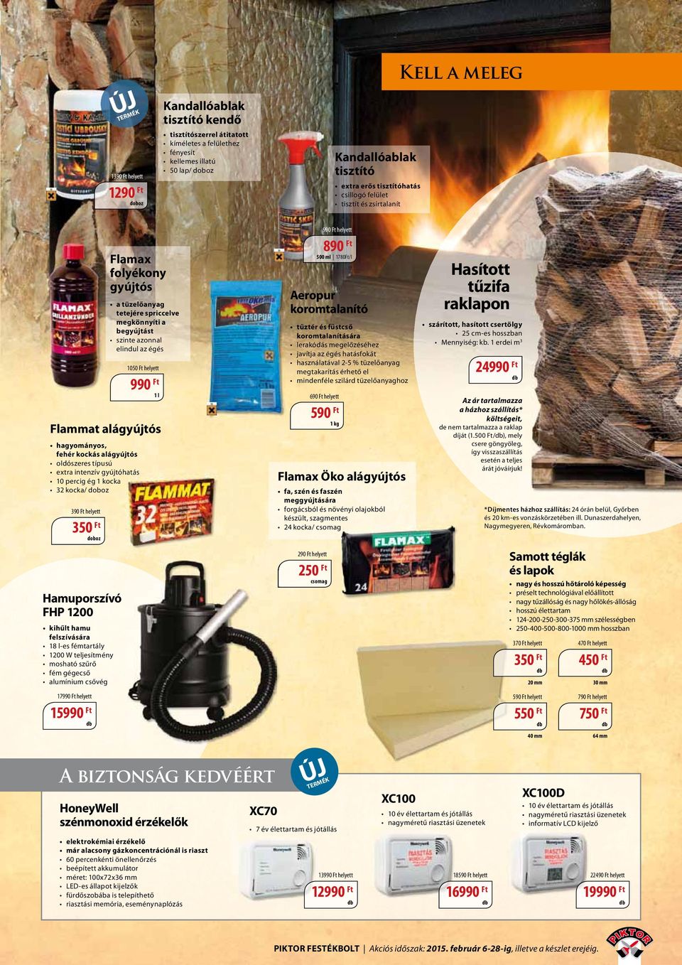 kockás alágyújtós oldószeres típusú extra intenzív gyújtóhatás 10 percig ég 1 kocka 32 kocka/ Flammat alágyújtós 390 helyett Hamuporszívó FHP 1200 kihűlt hamu felszívására 18 l-es fémtartály 1200 W