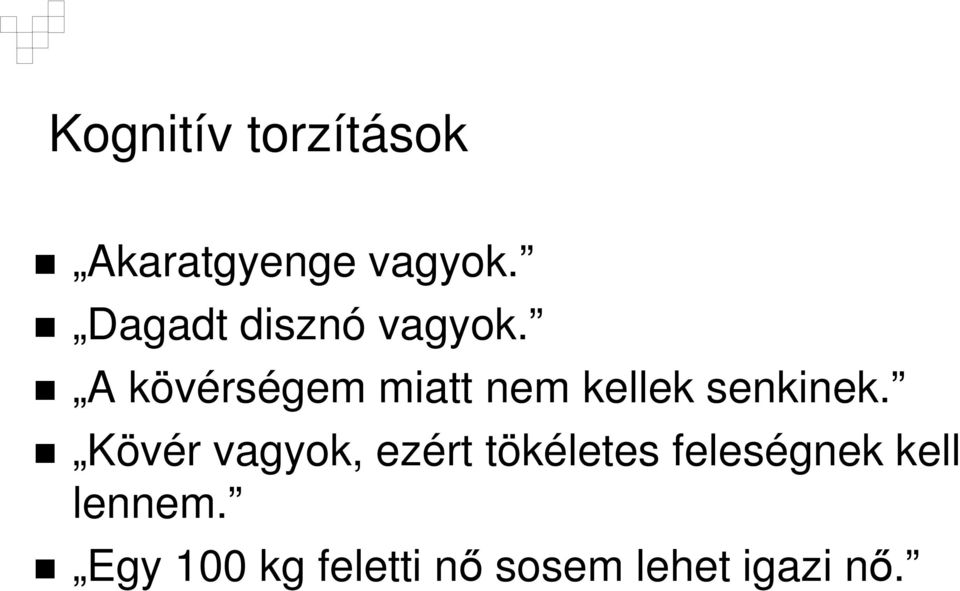 A kövérségem miatt nem kellek senkinek.