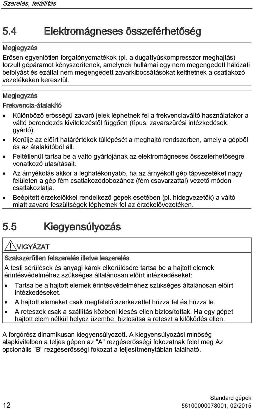 vezetékeken keresztül.