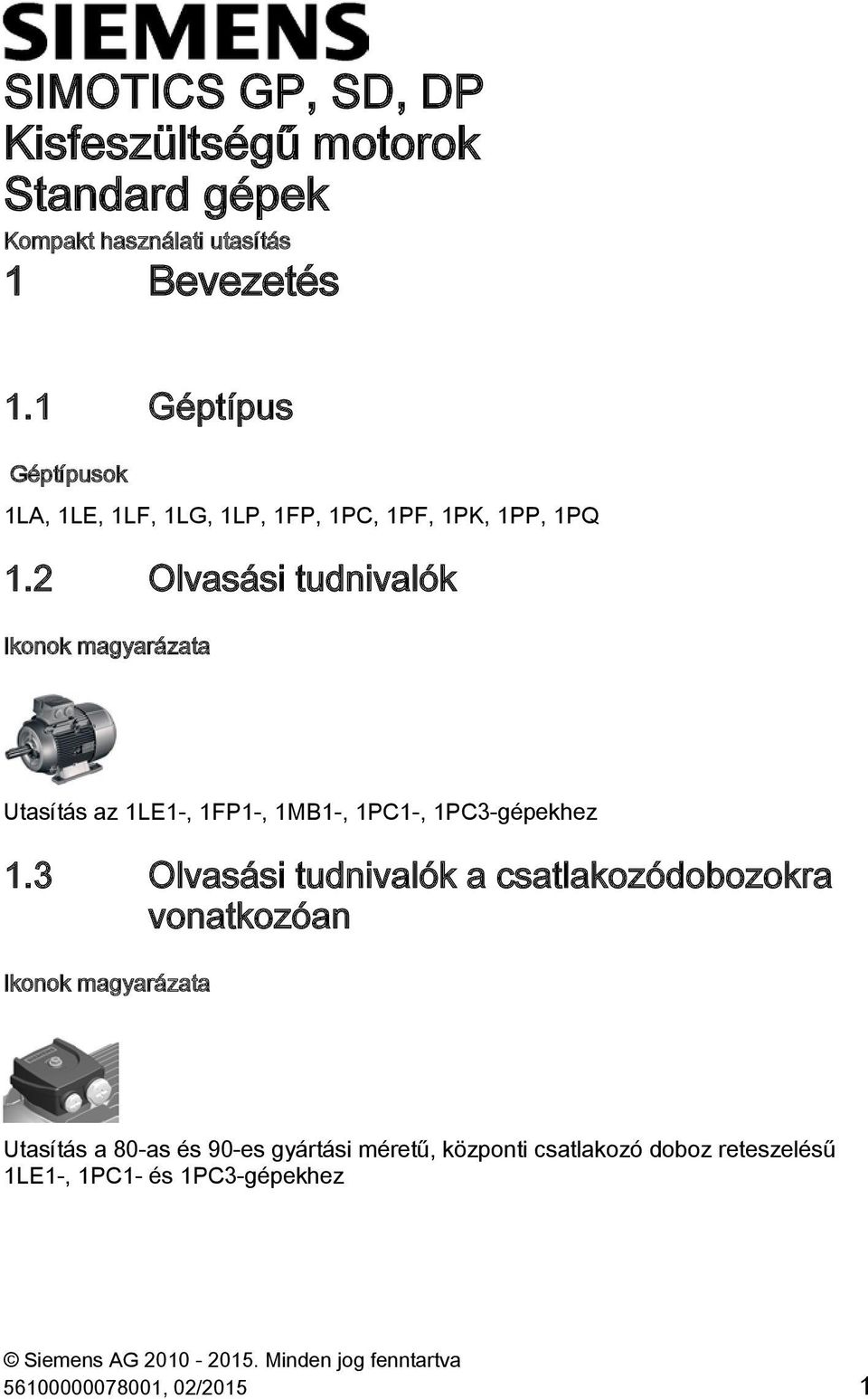 2 Olvasási tudnivalók Ikonok magyarázata Utasítás az 1LE1-, 1FP1-, 1MB1-, 1PC1-, 1PC3-gépekhez 1.