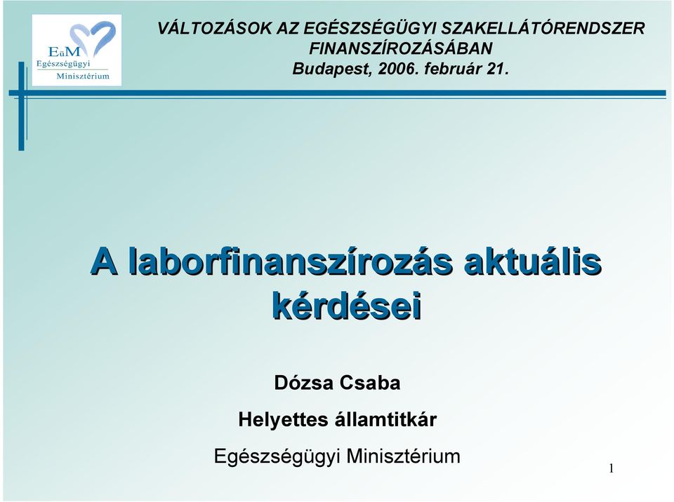 A laborfinanszírozás rozás s aktuális kérdései