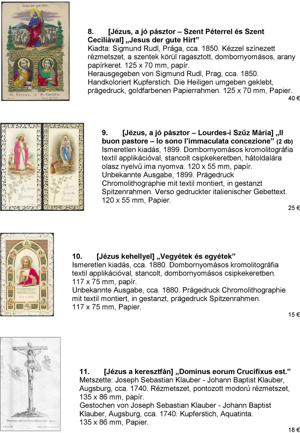Die Heiligen umgeben geklebt, prägedruck, goldfarbenen Papierrahmen. 125 x 70 mm, Papier. 40 9.