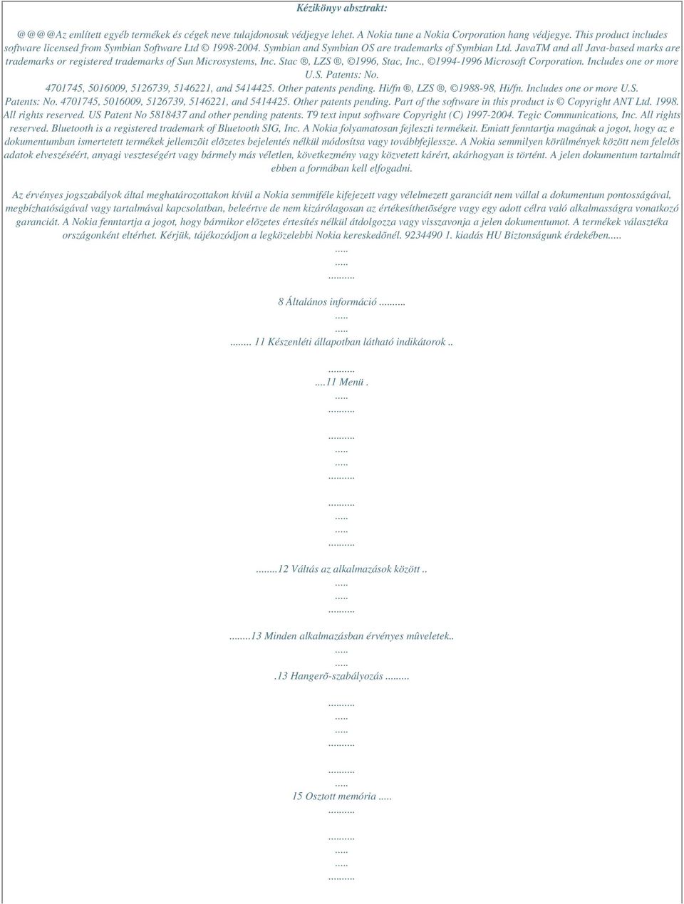 JavaTM and all Java-based marks are trademarks or registered trademarks of Sun Microsystems, Inc. Stac, LZS, 1996, Stac, Inc., 1994-1996 Microsoft Corporation. Includes one or more U.S. Patents: No.