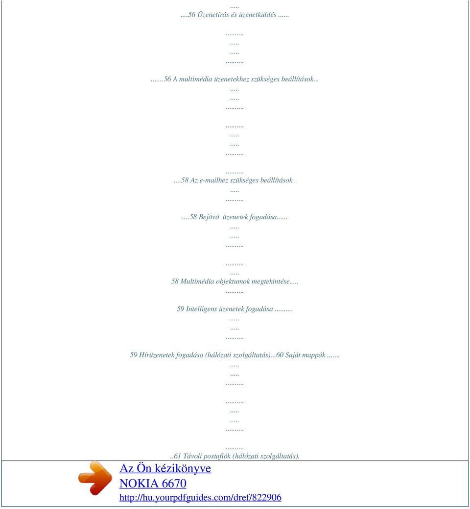 58 Multimédia objektumok megtekintése 59 Intelligens üzenetek fogadása 59 Hírüzenetek fogadása
