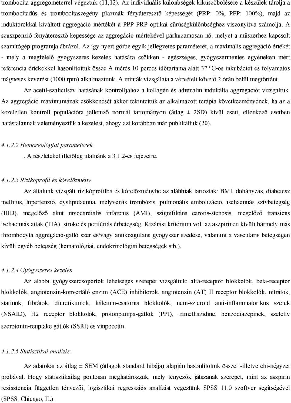 mértékét a PPP PRP optikai sűrűségkülönbséghez viszonyítva számolja.