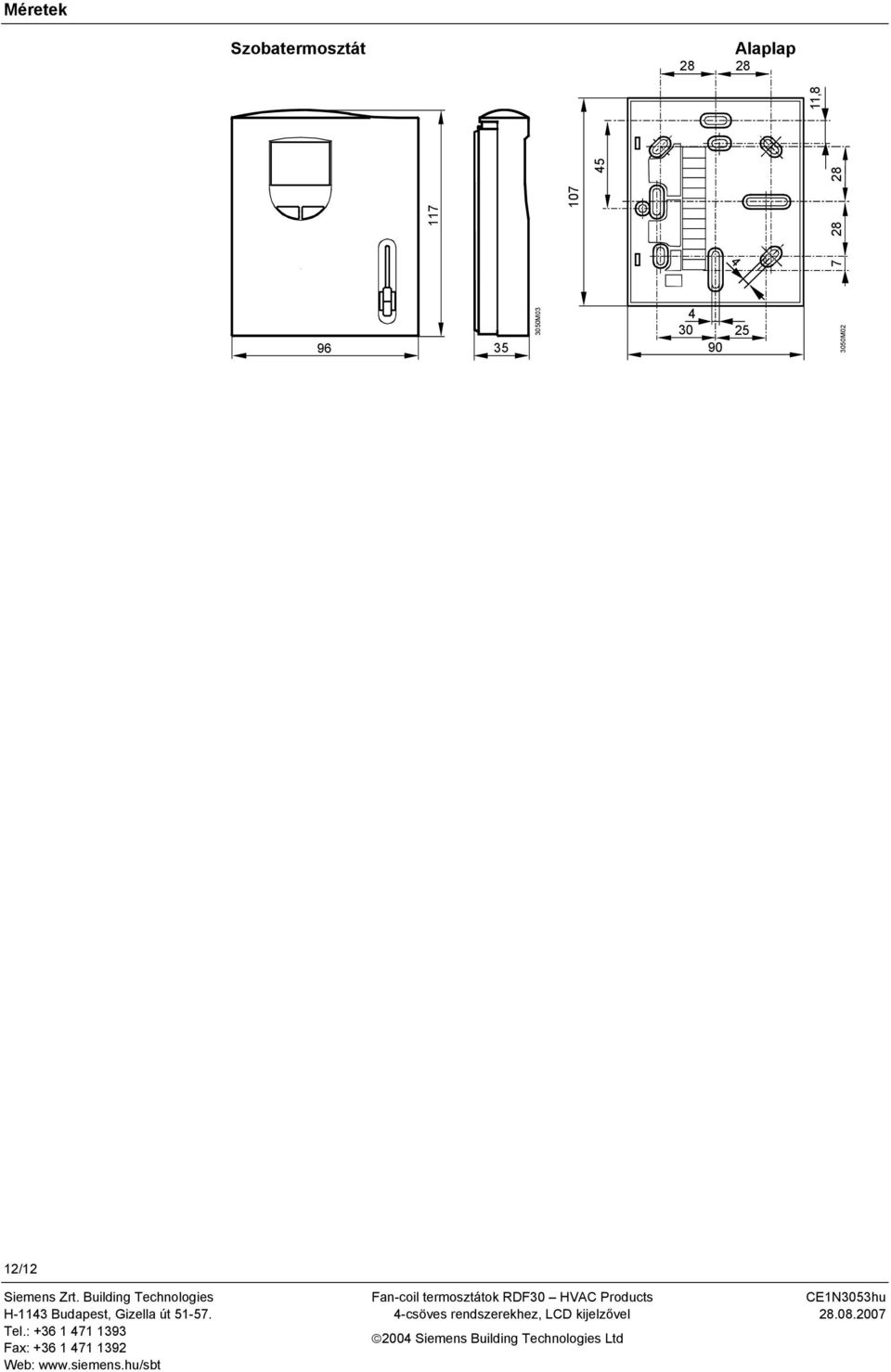 Products CEN3053hu H-43 Budapest, Gizella út 5-57 4-csöves rendszerekhez, LCD