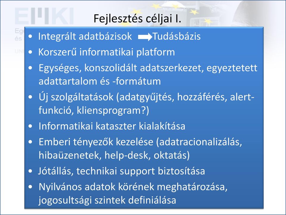 -formátum Új szolgáltatások (adatgyűjtés, hozzáférés, alertfunkció, kliensprogram?