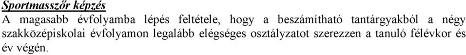 négy szakközépiskolai évfolyamon legalább