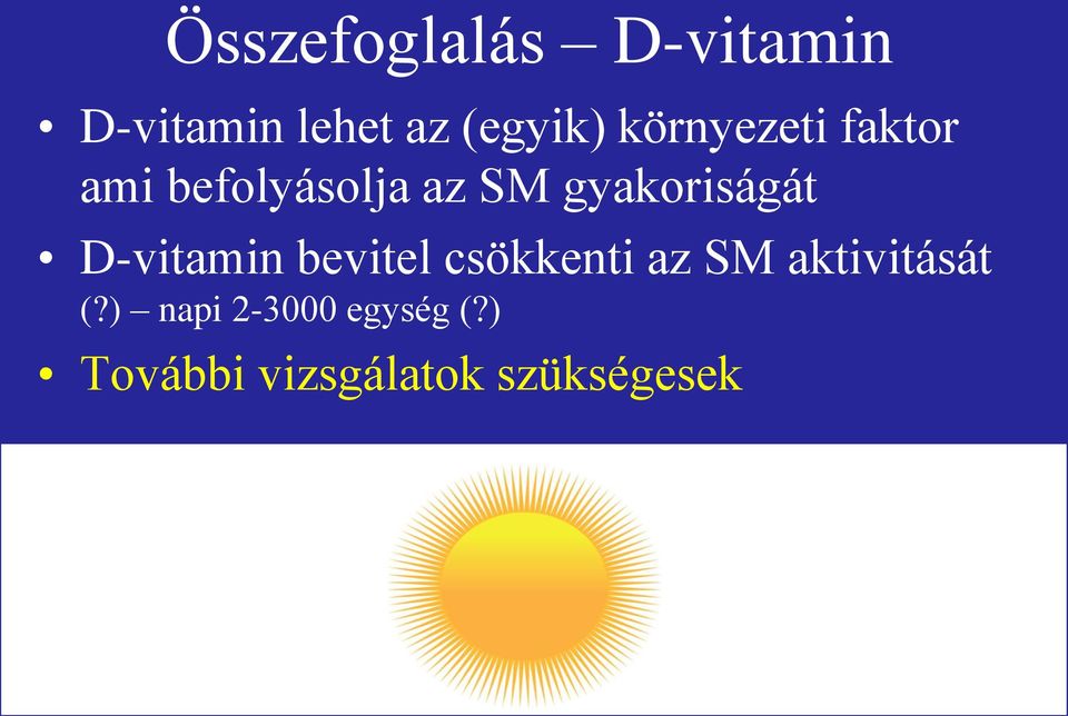 gyakoriságát D-vitamin bevitel csökkenti az SM