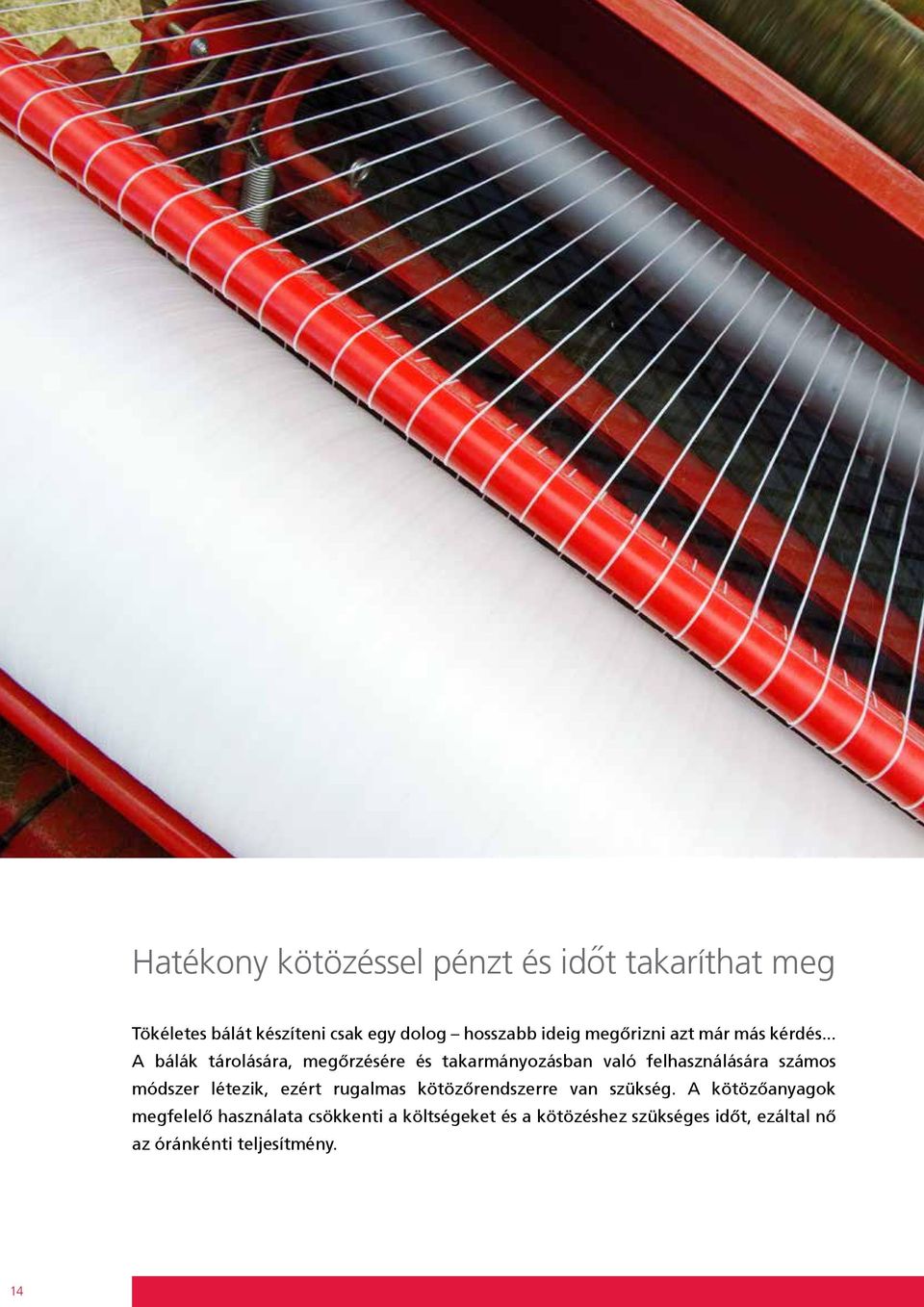 .. A bálák tárolására, megőrzésére és takarmányozásban való felhasználására számos módszer létezik,
