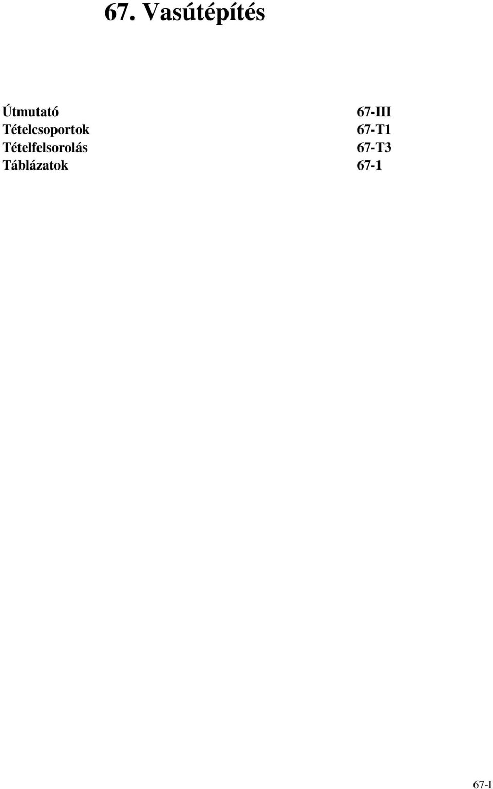 Táblázatok 67-III 67-T1 67-T3