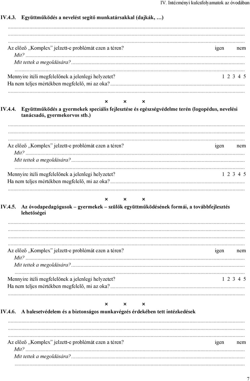 4. Együttműködés a gyermekek speciális fejlesztése és egészségvédelme terén (logopédus, nevelési