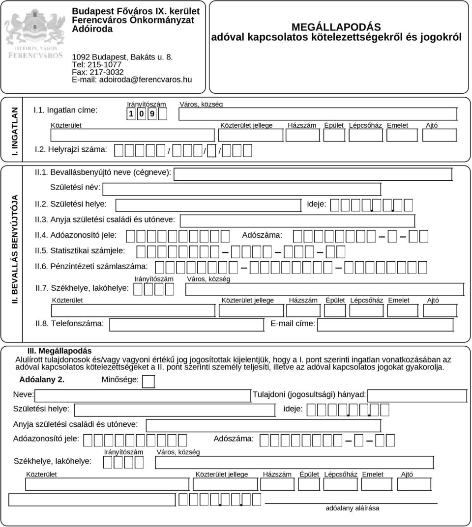 Megállapodás Alulírott tulajdonosok és/vagy vagyoni értékű jog jogosítottak kijelentjük, hogy a I.