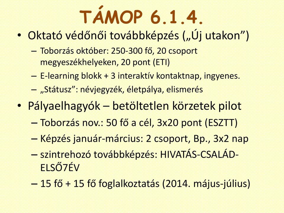 (ETI) E-learning blokk + 3 interaktív kontaktnap, ingyenes.