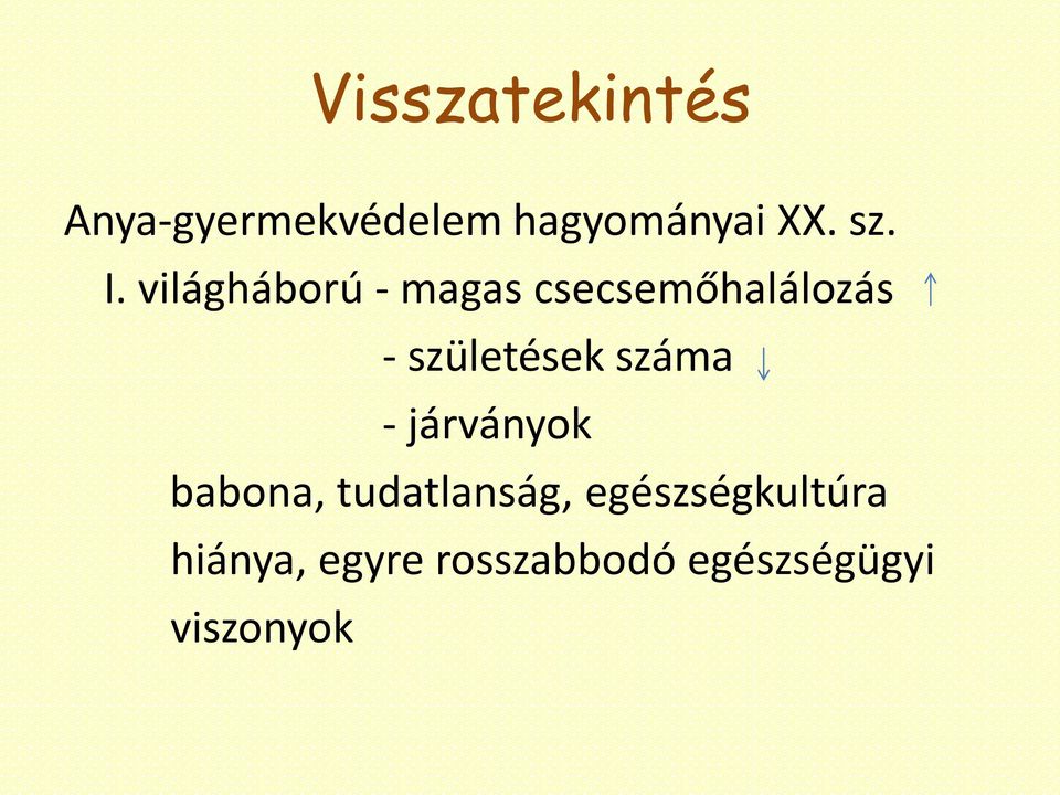 világháború - magas csecsemőhalálozás - születések