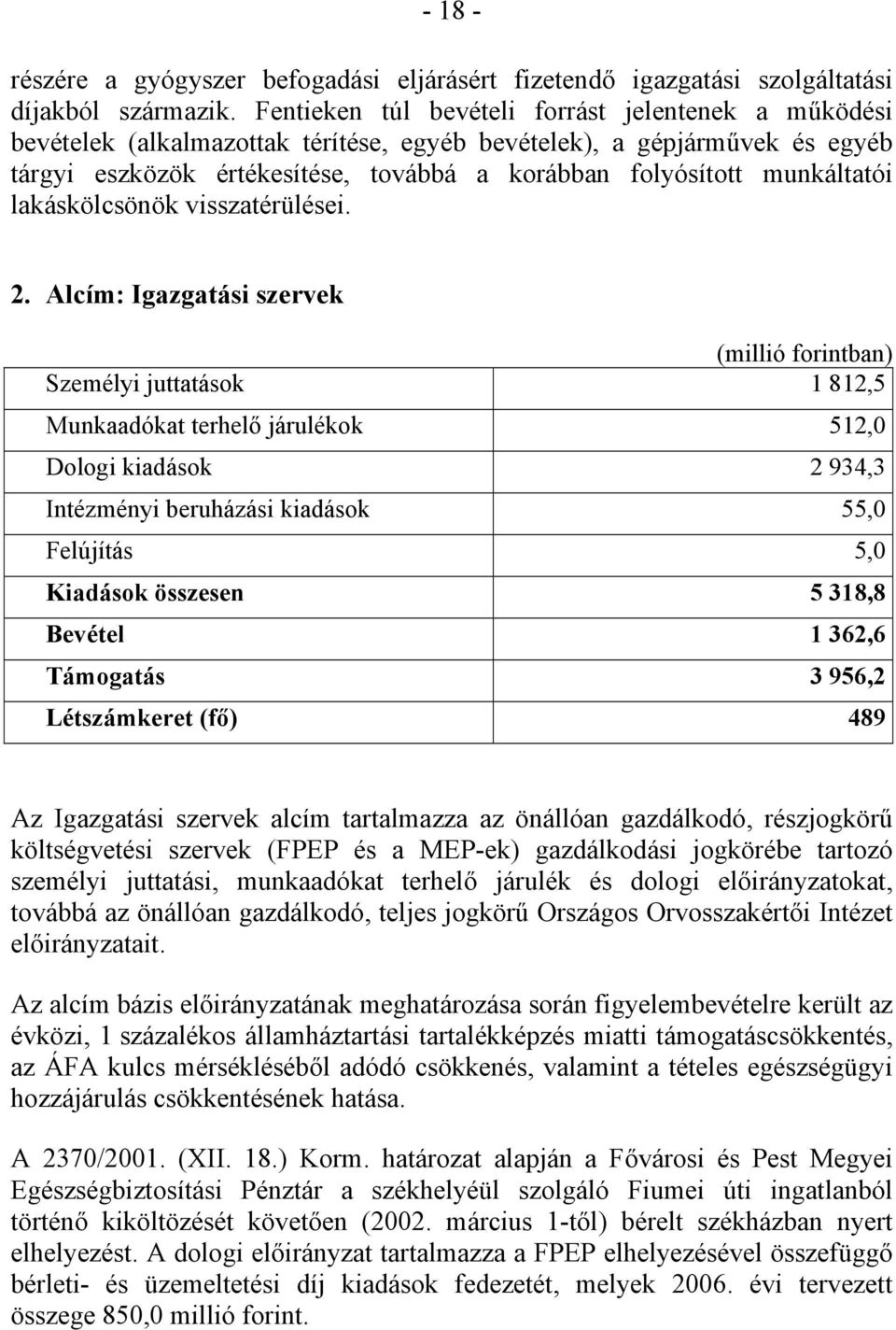 munkáltatói lakáskölcsönök visszatérülései. 2.