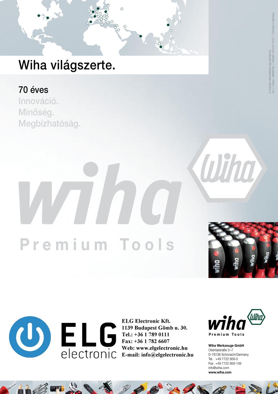 Tel.: +36 1 789 0111 Fax: +36 1 782 6607 Web: www.elgelectronic.hu E-mail: info@elgelectronic.