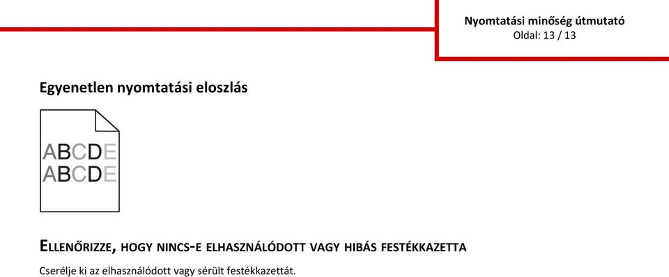 ELHASZNÁLÓDOTT VAGY HIBÁS FESTÉKKAZETTA