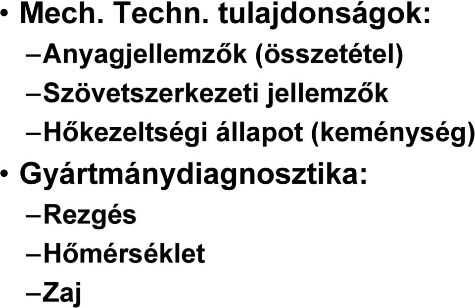 (összetétel) Szövetszerkezeti jellemzők