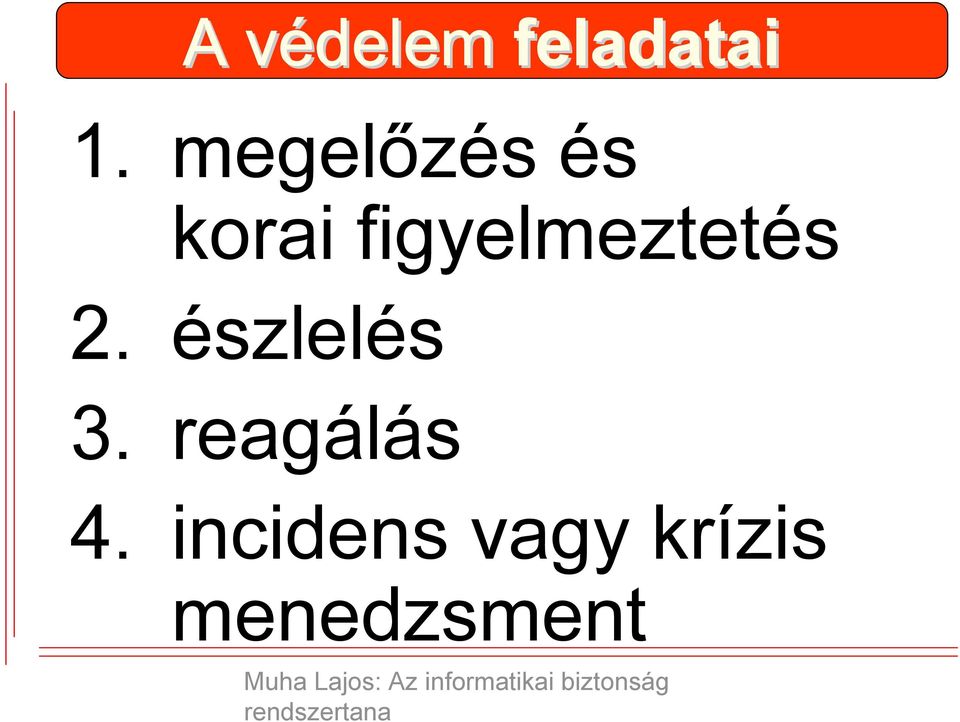 figyelmeztetés 2. észlelés 3.