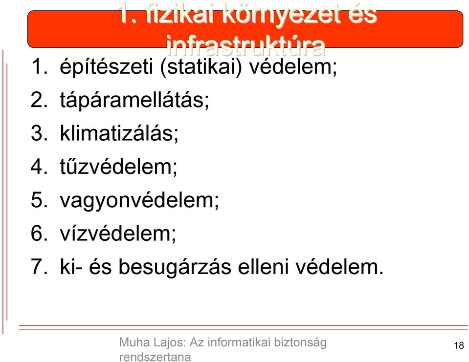 tápáramellátás; 3. klimatizálás; 4. tűzvédelem; 5.